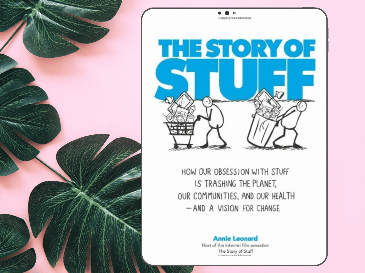 Book Review: The Story of Stuff by Annie Leonard