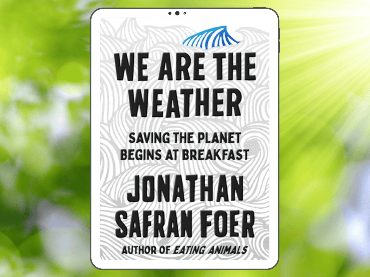 Book Review: We Are the Weather by Jonathan Safran Foer