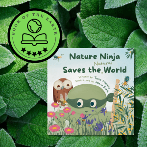 Book of the Earth: Nature Ninja Saves the Natural World by Tania Moloney